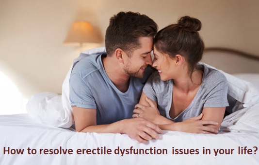 How to resolve erectile dysfunction issues in your life?