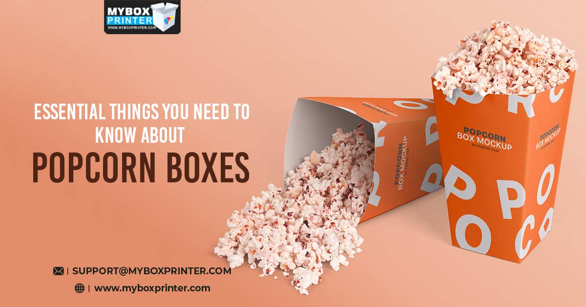 Essential-Things-You-Need-To-Know-About-Popcorn-Boxes