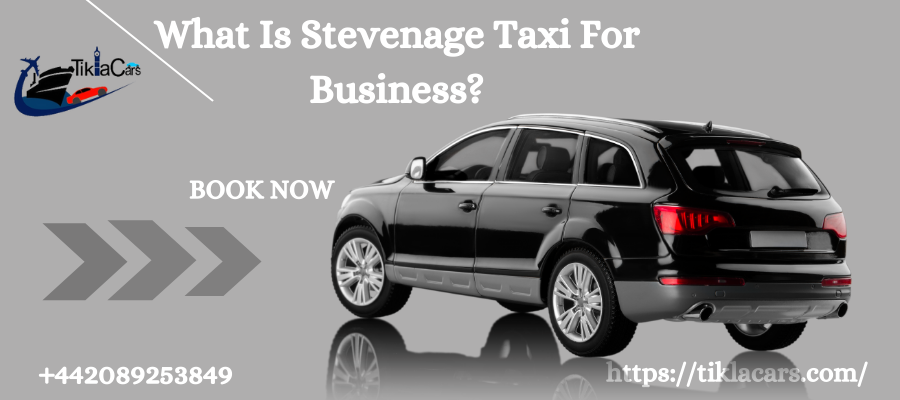What Is Stevenage Taxi For Business?