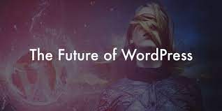 future of wordpress websites